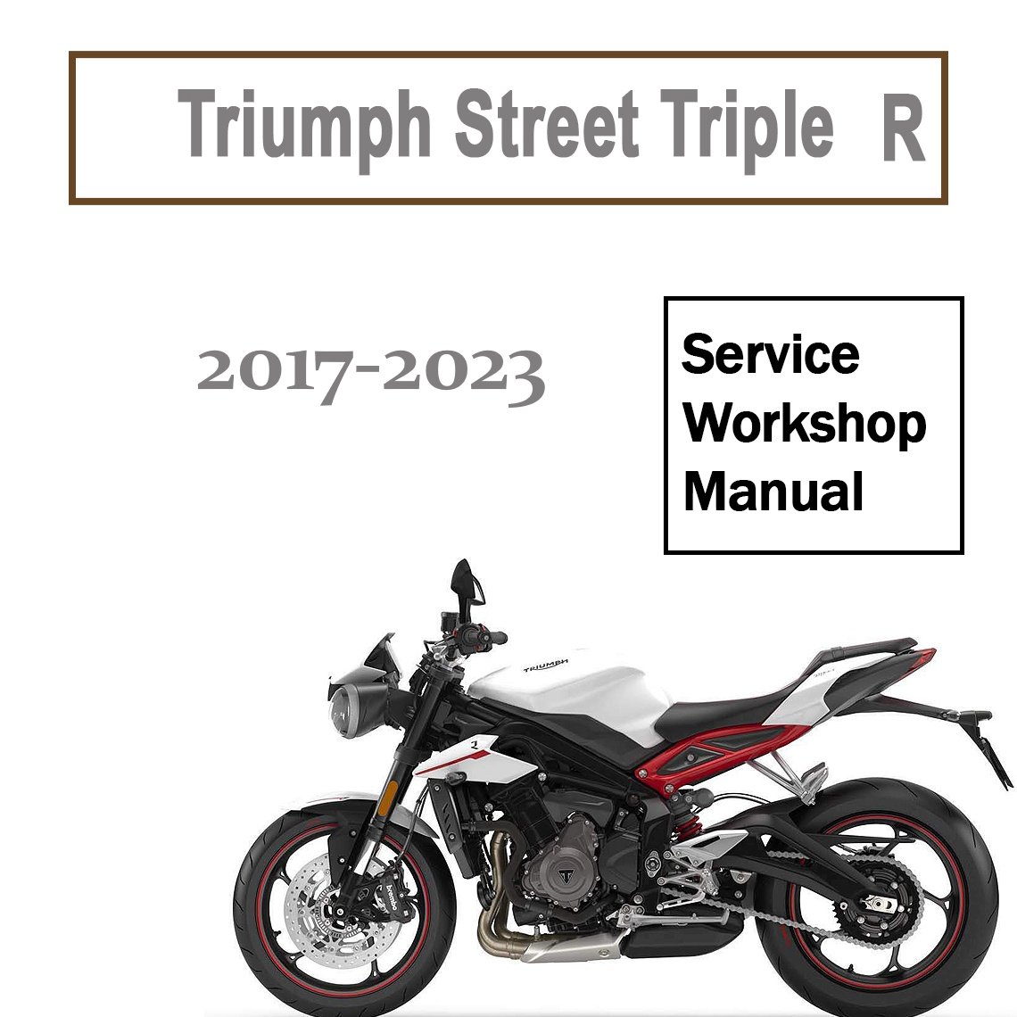 2017-2023 Triumph Street Triple R 765 Workshop Manual PDF - cover